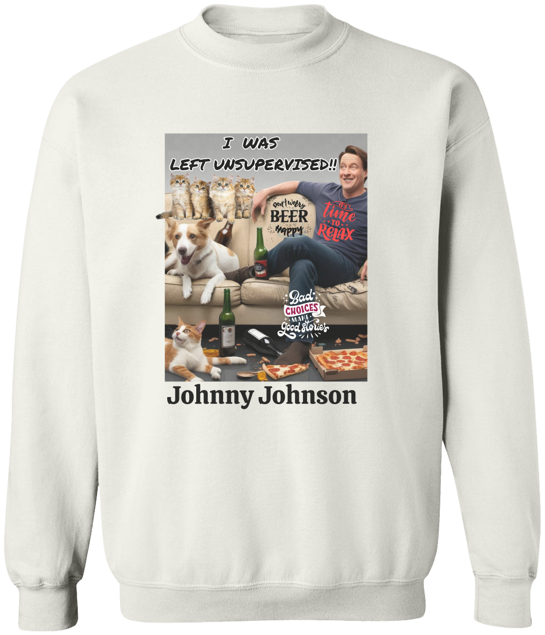 Personalized I Was Left Unsupervised T-Shirt & Sweatshirts