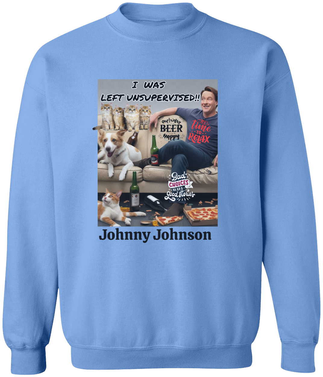 Personalized I Was Left Unsupervised T-Shirt & Sweatshirts
