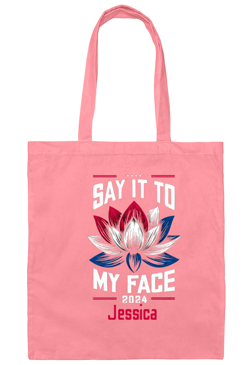 Personalization Say It To My Face Tote Bag