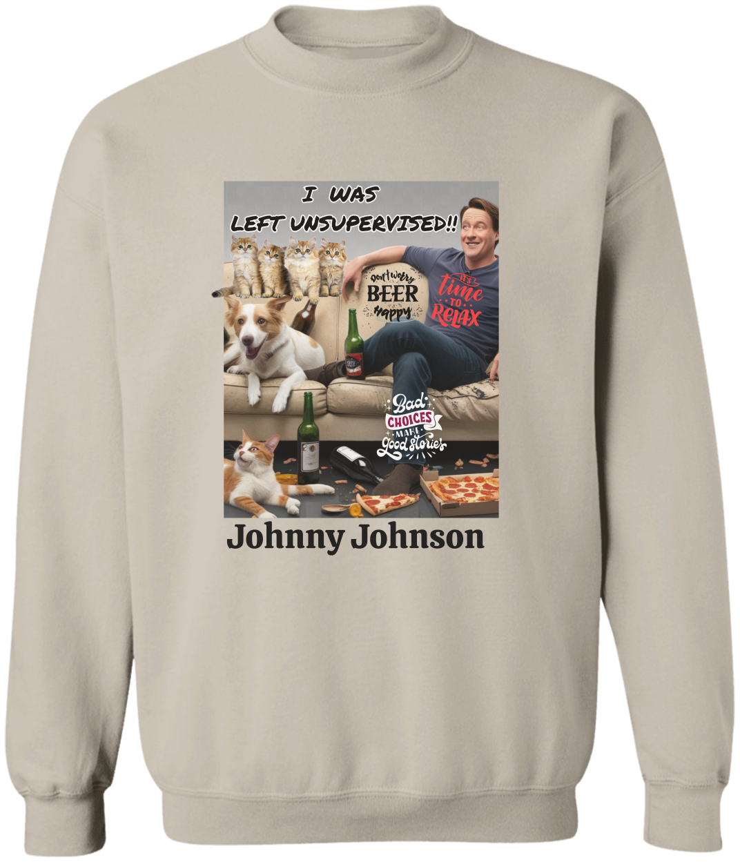 Personalized I Was Left Unsupervised T-Shirt & Sweatshirts