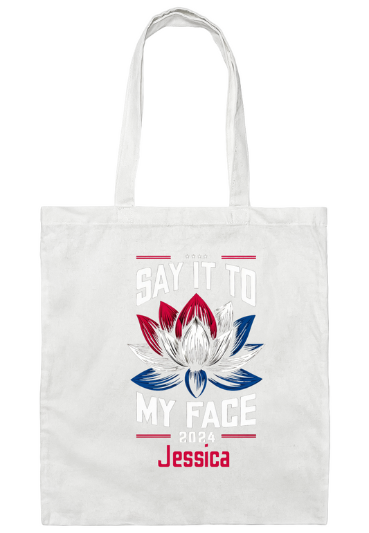 Personalization Say It To My Face Tote Bag