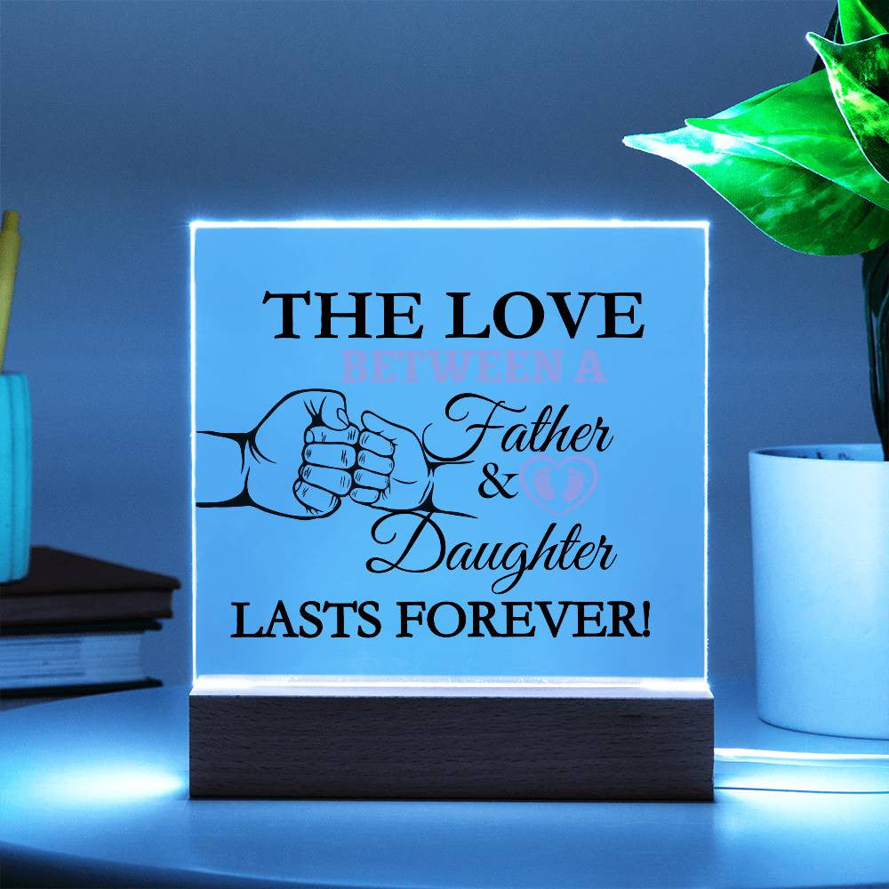 Acrylic Square Plaque The Love Between A Father & Daughter