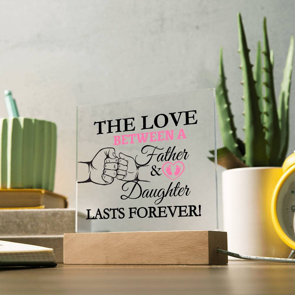 Acrylic Square Plaque The Love Between A Father & Daughter