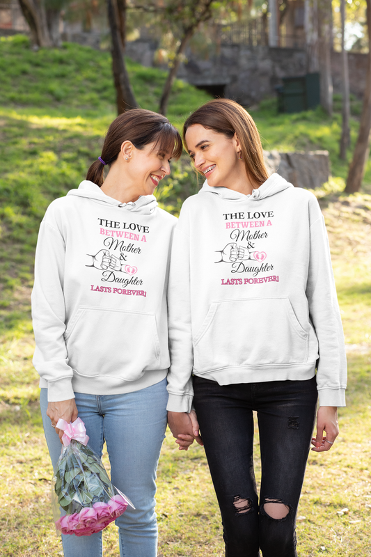 The Love Between A Mother & Daughter  Hooded Sweatshirt